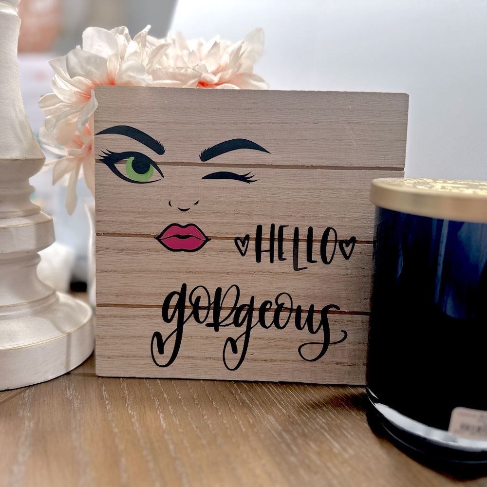 Hello Gorgeous Wooden Sign
